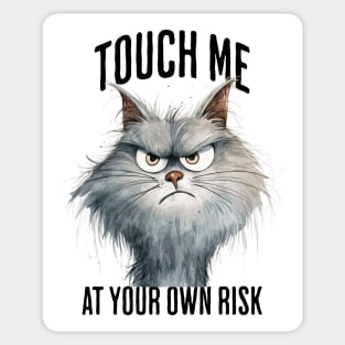 Touch Me At Your Own Risk, grouchy cat warning meme Sticker